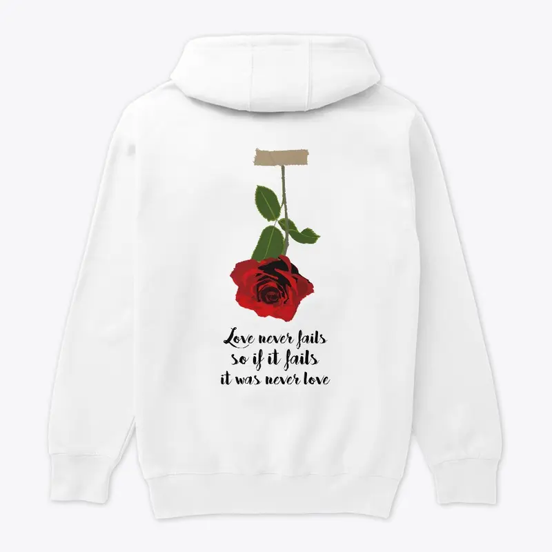 LOVE NEVER FAILS Hoodie